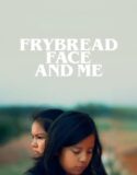 Frybread Face and Me 2023