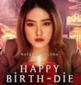 Drama Indonesia Happy Birth Die (2024)