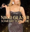 Nikki Glaser Someday Youll Die (2024) Sub Indo