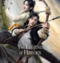 Drama China The Legend of Heroes Subtitle Indonesia 2024