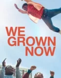 We Grown Now (2024) Sub Indo